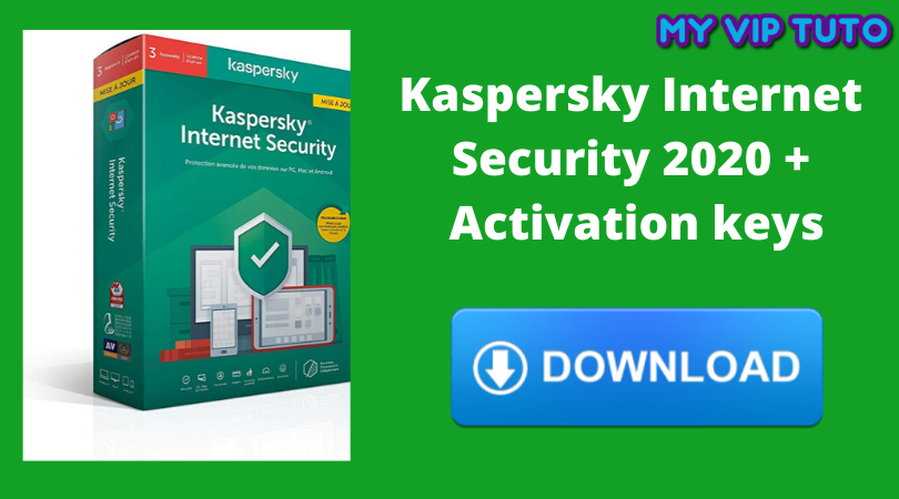 Clés d'activation Kaspersky Internet Security 2021