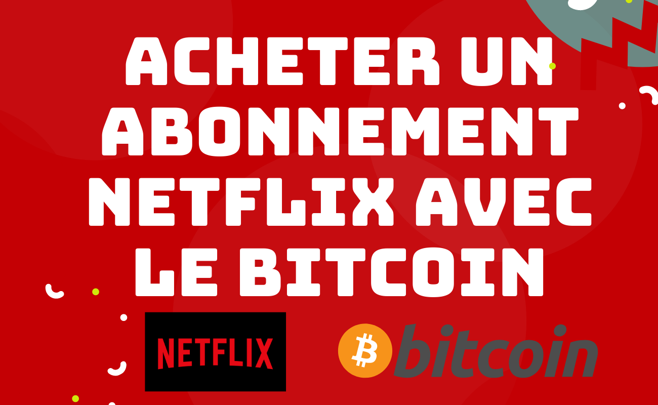 acheter un abonnement Netflix avec le Bitcoin