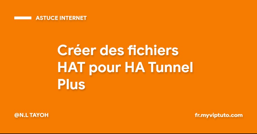 créer des fichiers HAT pour HA Tunnel Plus