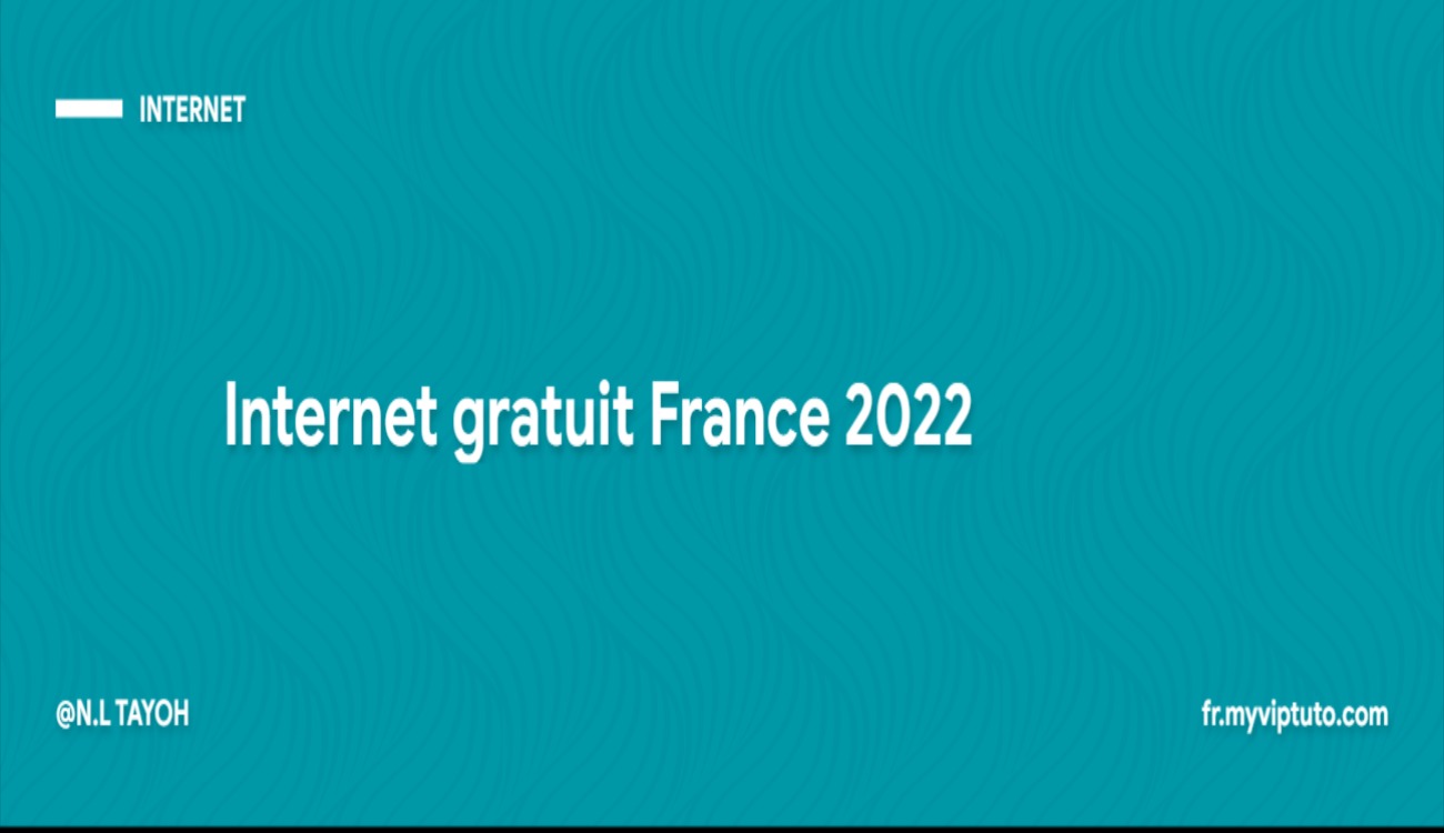Internet gratuit France 2022