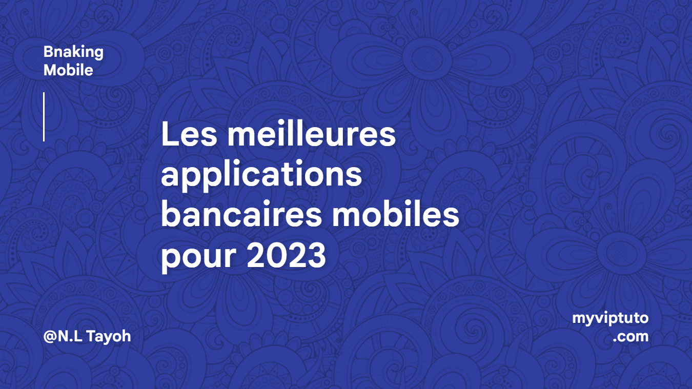 Les meilleures applications bancaires mobiles pour 2023